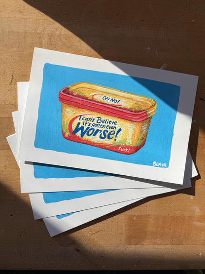 I Can't Believe It's Gotten Even Worse | Giclée Fine Art Print